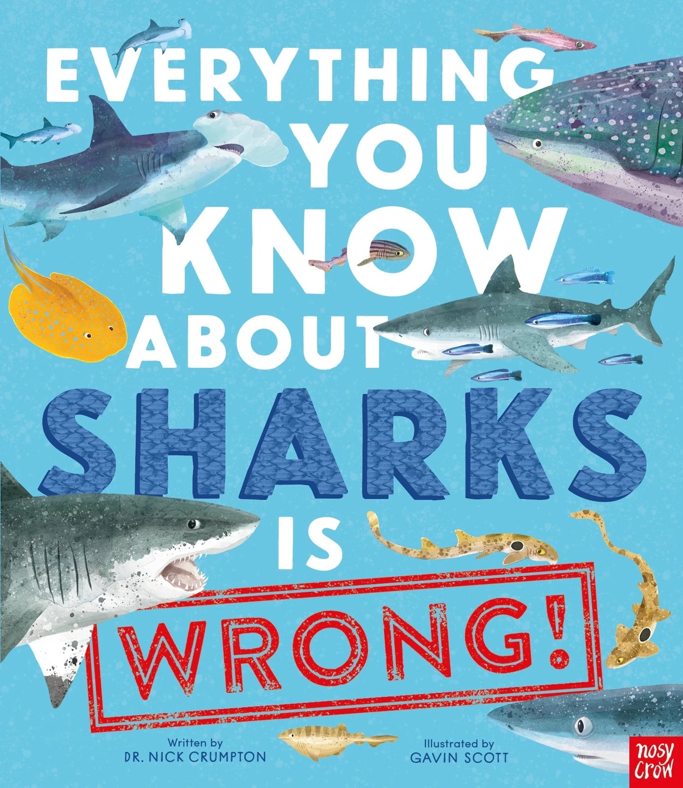 Everything You Know About Sharks is Wrong! by Dr Nick Crumpton - Book