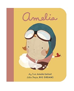 My First Little People, Big Dreams - Amelia Earhart