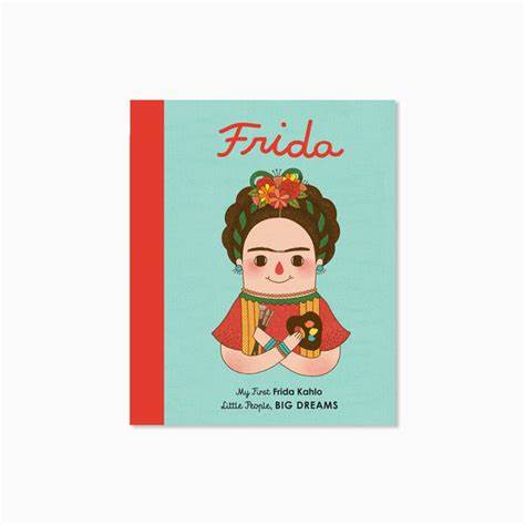 My First Little People, Big Dreams - Frida Kahlo