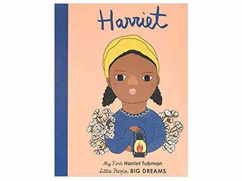 My First Little People, Big Dreams - Harriet Tubman