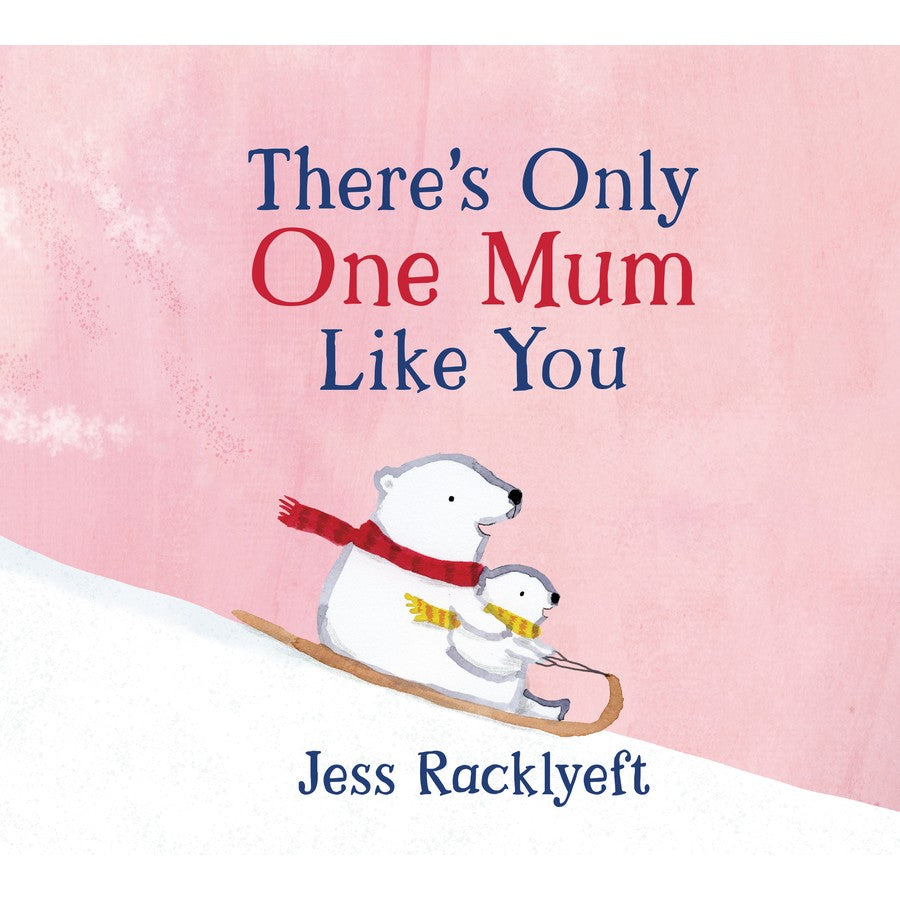 There's Only One mum Like You