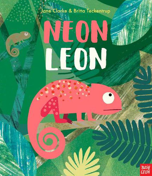 Neon Leon By Jane Clarke and Britta Teckentrup