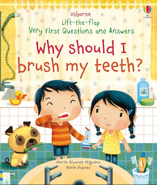 Lift-The-Flap Very First Questions & Answers: Why Should I Brush My Teeth? by Katie Daynes - Book