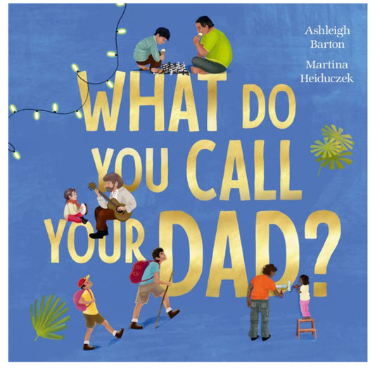 What Do You Call Your Dad? - Hardcover Book