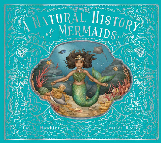 A Natural History Of Mermaids