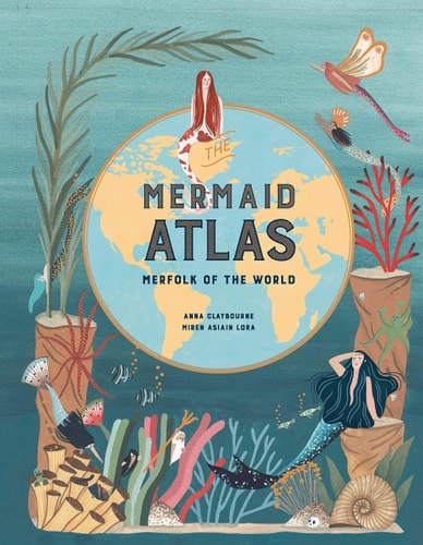 Mermaid Atlas: Merfolk Of The World