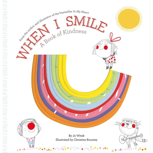 When I Smile: A Book Of Kindness By Jo Witek