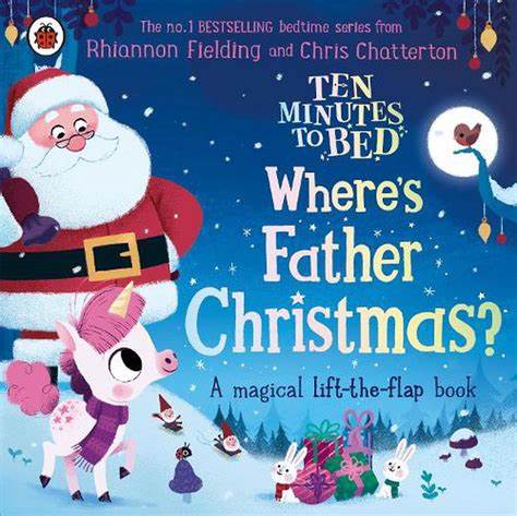Ten Minute's To Bed - Where's Father Christmas