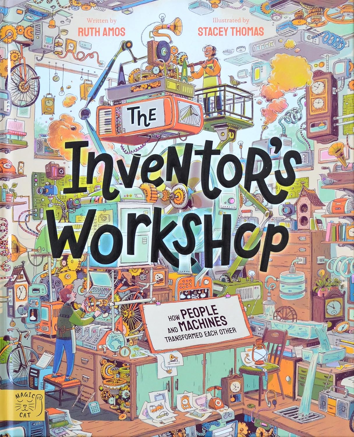 The Inventor's Workshop - How People And Machines Transformed Each Other